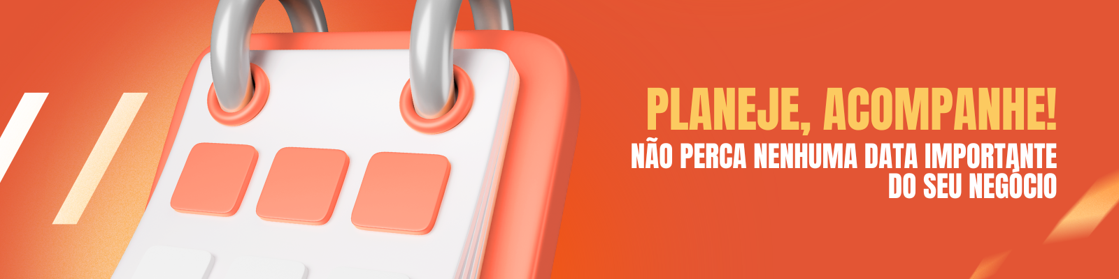 Planeje e acompanhe datas importantes.